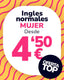OFERTA FLASH-Ingles Normales Mujer