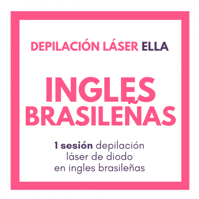 Depilación láser ella ingles brasileñas 1 sesión